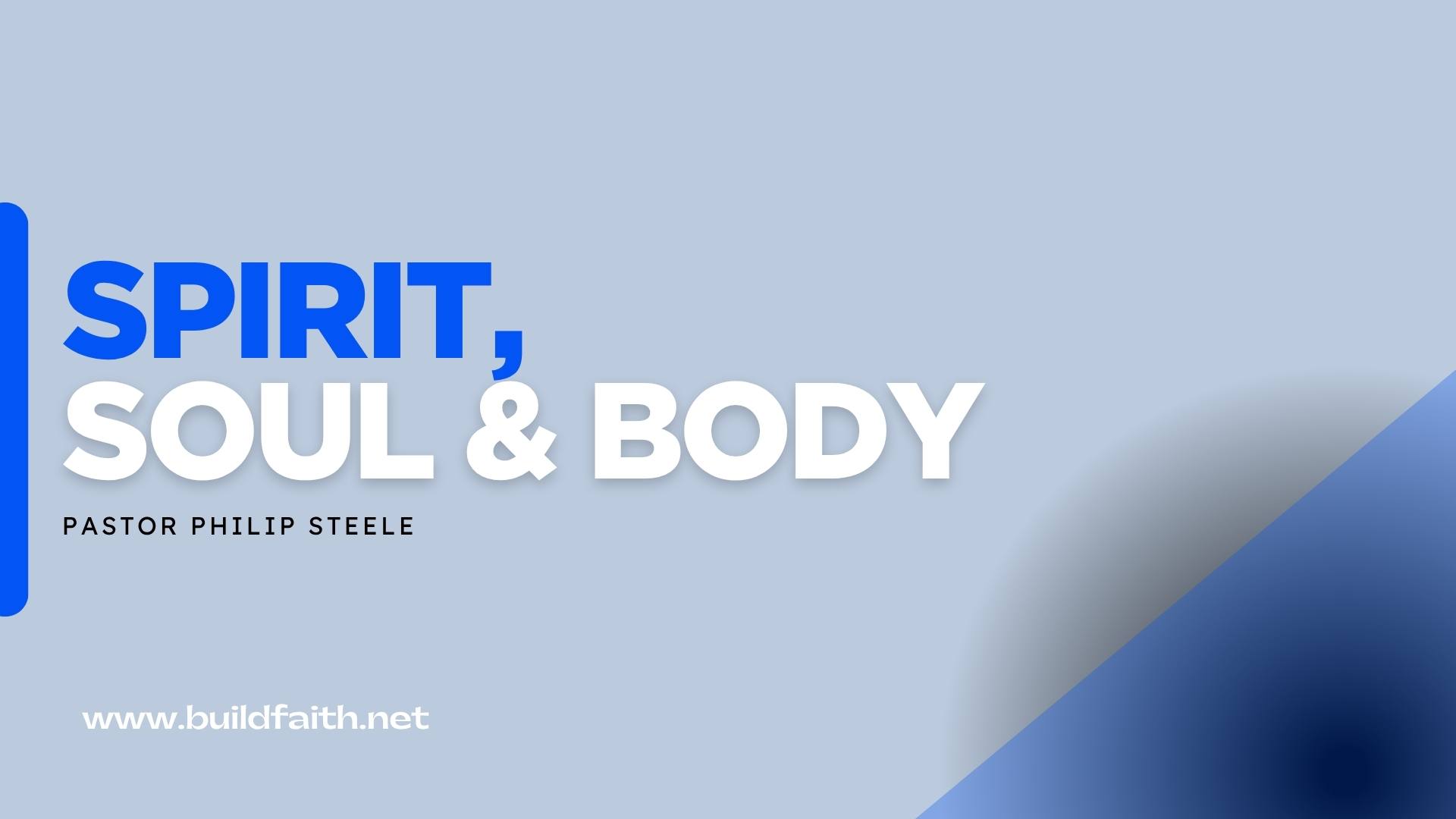 Spirit, Soul and Body